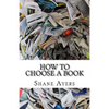 How To Choose A Book: A Resource For Readers - Paperback