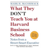 What They Don't Teach You at Harvard Business School: Notes from a Street-Smart Executive - Paperback