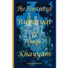 The Illustrated Rubaiyat of Omar Khayyam: Special Edition - Paperback