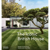 The Iconic British House: Modern Architectural Masterworks Since 1900 - Hardcover