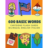 600 Basic Words Cartoons Flash Cards Bilingual English Italian: Easy learning baby first book with card games like ABC alphabet Numbers Animals to pra - Paperback