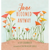June Bloomed Anyway - Hardcover