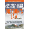 Dragon's Jaw: An Epic Story of Courage and Tenacity in Vietnam - Paperback