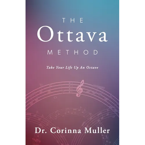 The Ottava Method, Take Your Life Up An Octave - Paperback