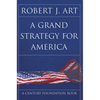 A Grand Strategy for America - Hardcover