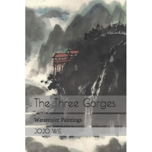 The Three Gorges: Watercolor Paintings - Paperback