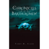 The Chronicles of Bartholomew - Paperback