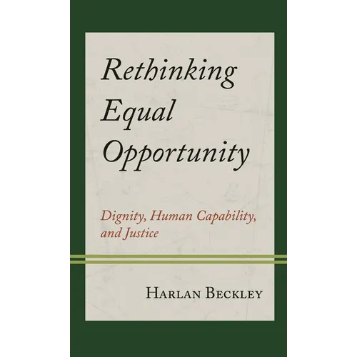 Rethinking Equal Opportunity: Dignity, Human Capability, and Justice - Paperback