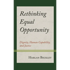 Rethinking Equal Opportunity: Dignity, Human Capability, and Justice - Paperback