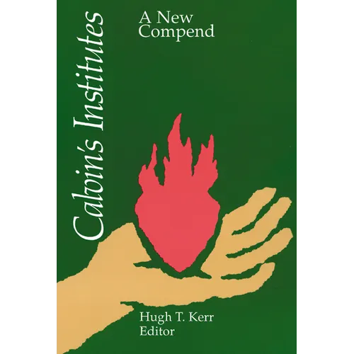 Calvin's Institutes: A New Compend - Paperback