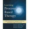 Learning Process-Based Therapy: A Skills Training Manual for Targeting the Core Processes of Psychological Change in Clinical Practice - Paperback