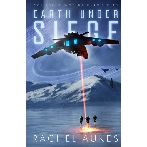 Earth Under Siege: The Colliding Worlds Chronicles - Paperback