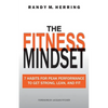 The Fitness Mindset: 7 Habits For Peak Performance To Get Strong, Lean, And Fit - Paperback
