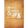 Mary Mary & JFK - Hardcover