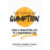 The Circle of Gumption: From a Transaction Life to a Transformed Life - Hardcover