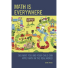 Math Is Everywhere: 365 Ways You and Your Child Can Apply Math in the Real World - Paperback