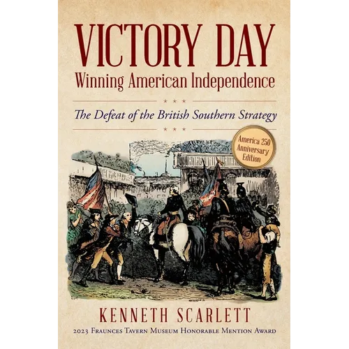Victory Day - Winning American Independence: The Defeat of the British Southern Strategy - Paperback