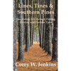 Lines, Tines & Southern Pines: Discovering Life through Fishing, Hunting and Outdoor Tales - Hardcover