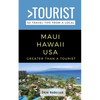 Greater Than a Tourist-Maui Hawaii USA: 50 Travel Tips from a Local - Paperback