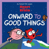 Heart and Brain: Onward to Good Things!: A Heart and Brain Collection Volume 4 - Paperback