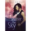 Shatter the Sky - Paperback
