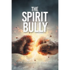 The Spirit Bully - Paperback