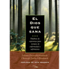El Dios Que Sana/ The God Who Heals - Paperback