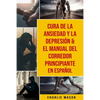 Cura de la ansiedad y la depresión & El Manual del Corredor Principiante En Español - Paperback