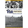 1976 National Champion Pitt Panthers: Miracle on Cardiac Hill - Hardcover