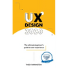 UX Design 2020: The Ultimate Beginner's Guide to User Experience - Paperback