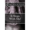 It Stops With Me!: Learning how to stop Bullying and Abuse From the Start! - Paperback