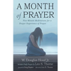 A Month of Prayer: Five-Minute Meditations for a Deeper Experience of Prayer - Hardcover