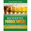 Biodiesel Production101 Homebrew Edition: A Do It Yourself Guide to Produce Biodiesel on Your Backyard - Paperback