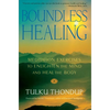 Boundless Healing: Meditation Exercises to Enlighten the Mind and Heal the Body - Paperback