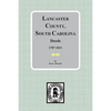 Lancaster County, South Carolina Deeds, 1787-1811 - Paperback