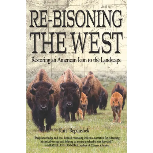 Re-Bisoning the West: Restoring an American Icon to the Landscape - Paperback