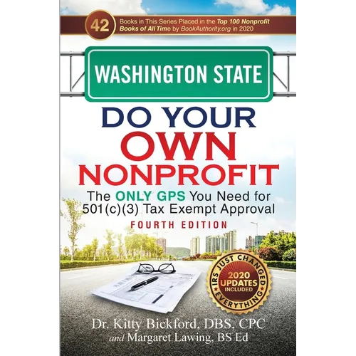 Washington State Do Your Own Nonprofit: The Only GPS You Need for 501c3 Tax Exempt Approval - Paperback