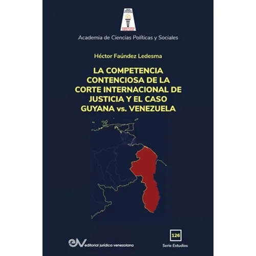 LA COMPETENCIA DE LA CORTE INTERNACIONAL DE JUSTICIA Y EL CASO GUYANA vs. VENEZUELA - Paperback