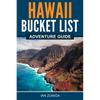 Hawaii Bucket List Adventure Guide - Paperback