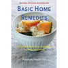 Basic Home Remedies: 75 Special Dishes, Drinks, Compresses and Other Applications - Paperback