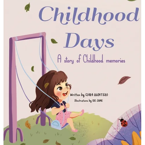 Childhood Days: A Story Of Childhood Memories - Hardcover
