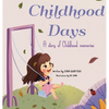 Childhood Days: A Story Of Childhood Memories - Hardcover