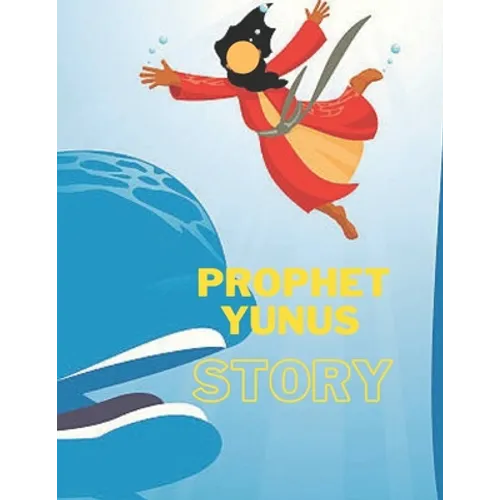 Prophet Yunus Story: Islamic Story of Yunus- Book for Kids. - Paperback
