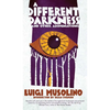 A Different Darkness and Other Abominations - Hardcover
