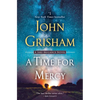 A Time for Mercy: A Jake Brigance Novel - Paperback