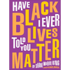 Have I Ever Told You Black Lives Matter - Hardcover