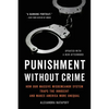 Punishment Without Crime: How Our Massive Misdemeanor System Traps the Innocent and Makes America More Unequal - Paperback