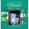 I Can Dream About You - Hardcover