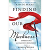 Finding Our Muchness - Hardcover