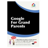 Google For Grandparents: A help guide for the Elderly and Sight Impaired to embrace the Google Home Application - Paperback